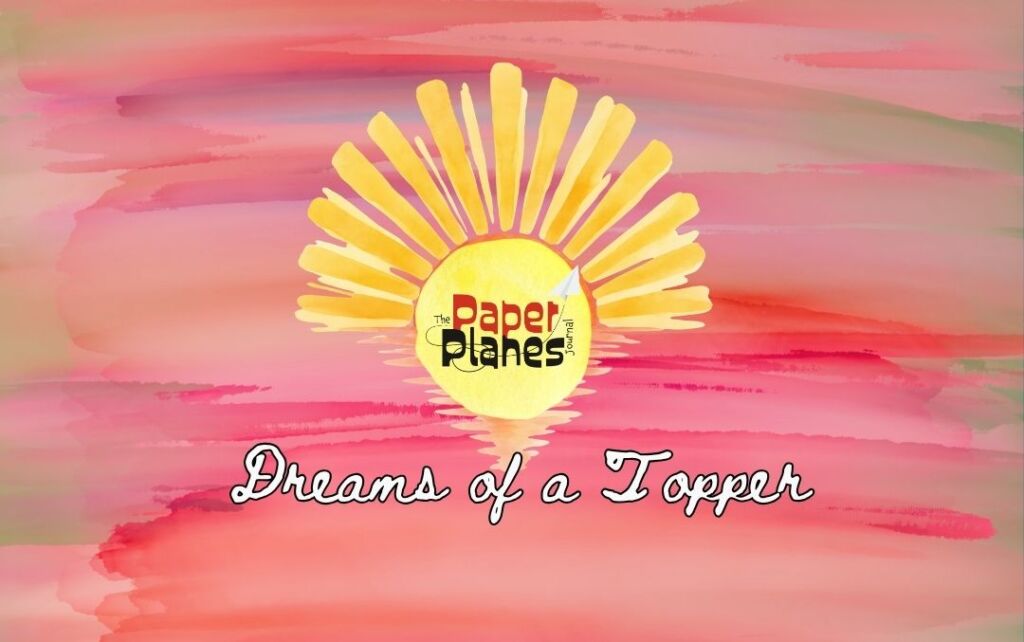 Dreams of a Topper